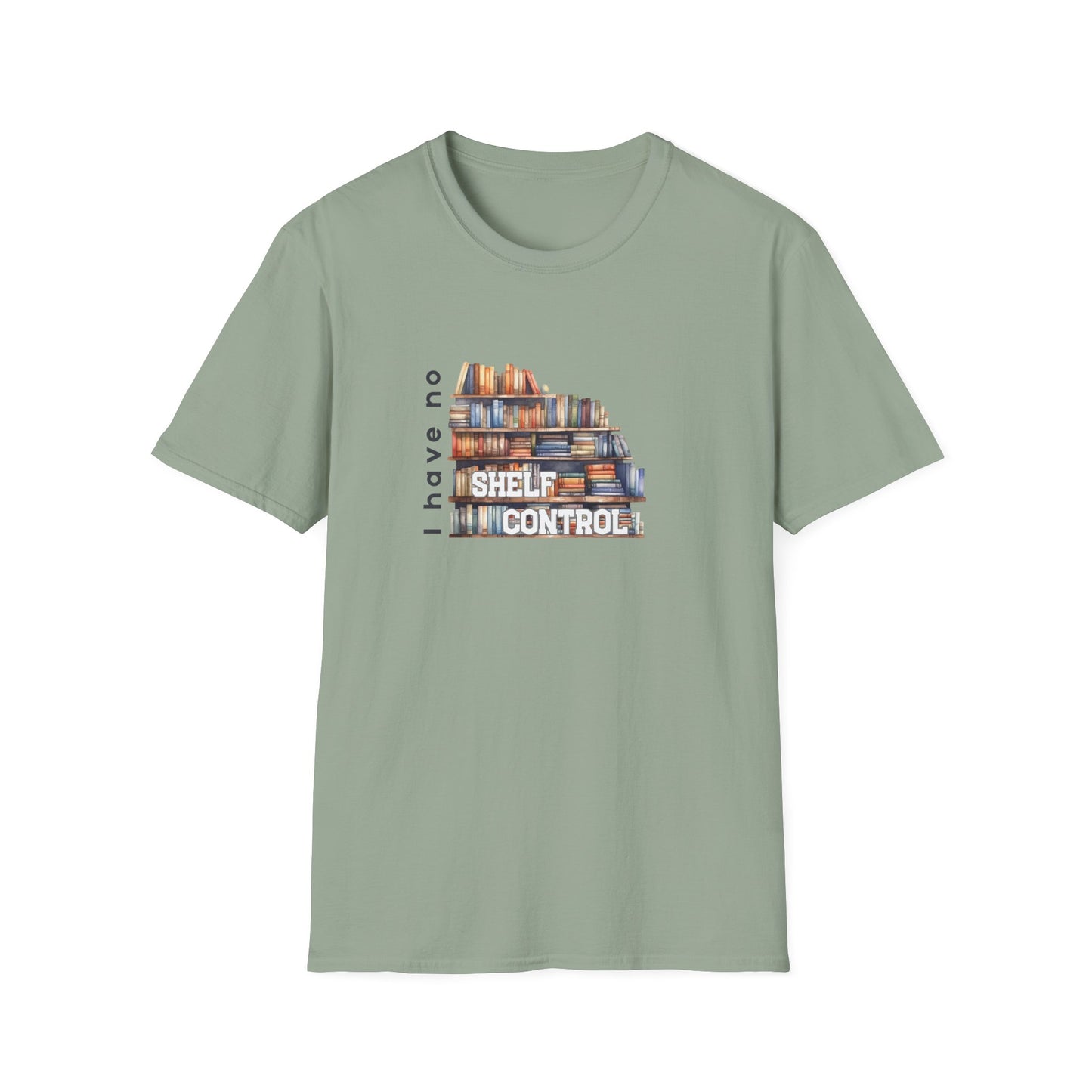 I Have No Shelf Control - T-Shirt