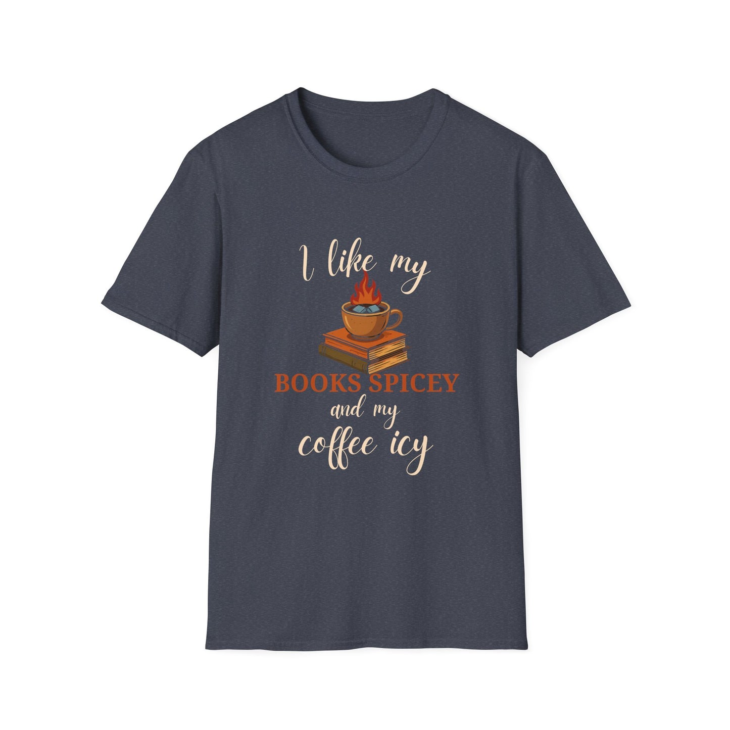 I Like my Books Spicey & My Coffee Icy - T-Shirt