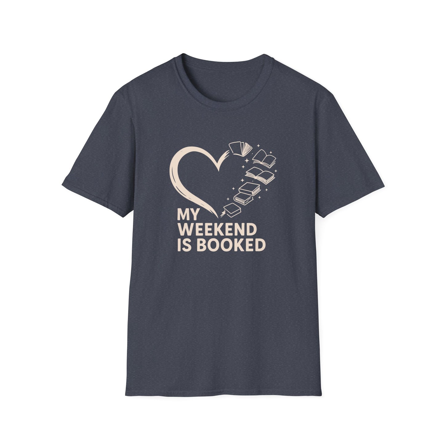 My Weekend is Booked - T-Shirt