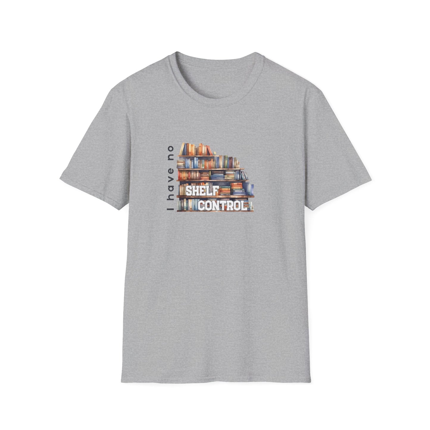 I Have No Shelf Control - T-Shirt