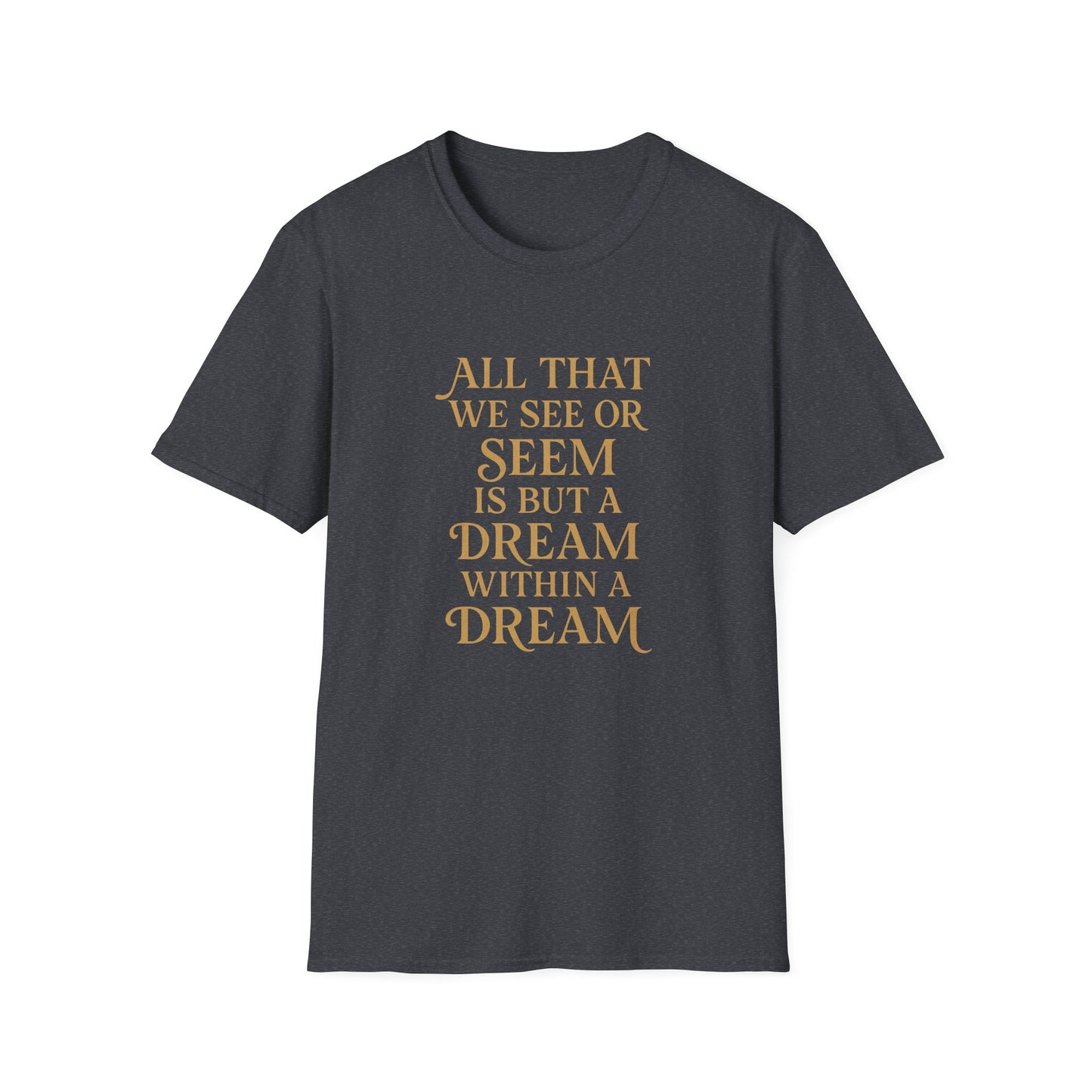 A Dream Within a Dream Edgar Allan Poe - T-Shirt