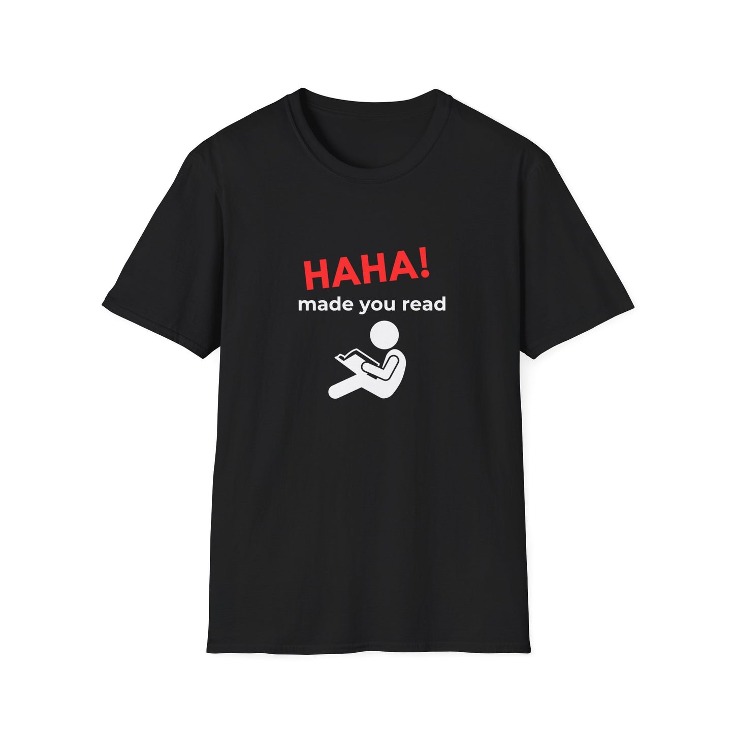 HAHA, Made You Read - T-Shirt
