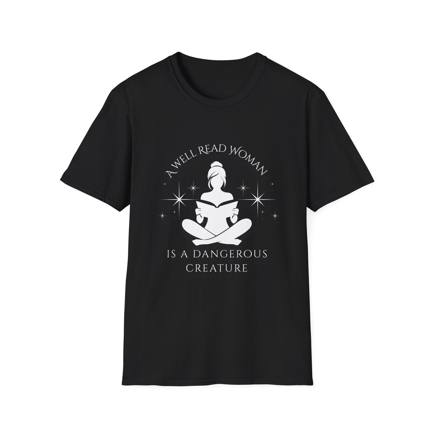 A Well Read Woman, is a Dangerous Creature - T-Shirt