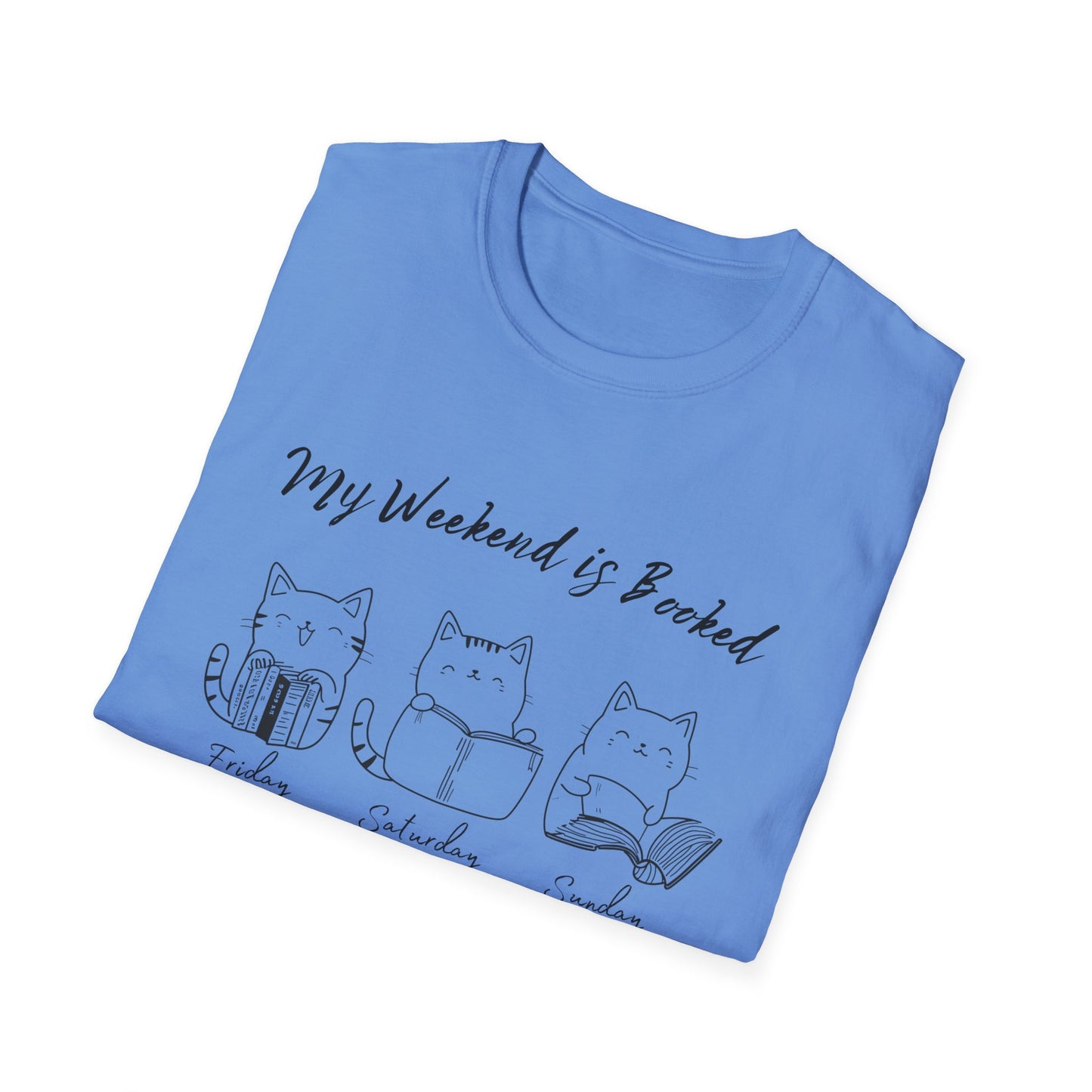 Funny Cat Shirt, My Weekend is Booked - T-Shirt