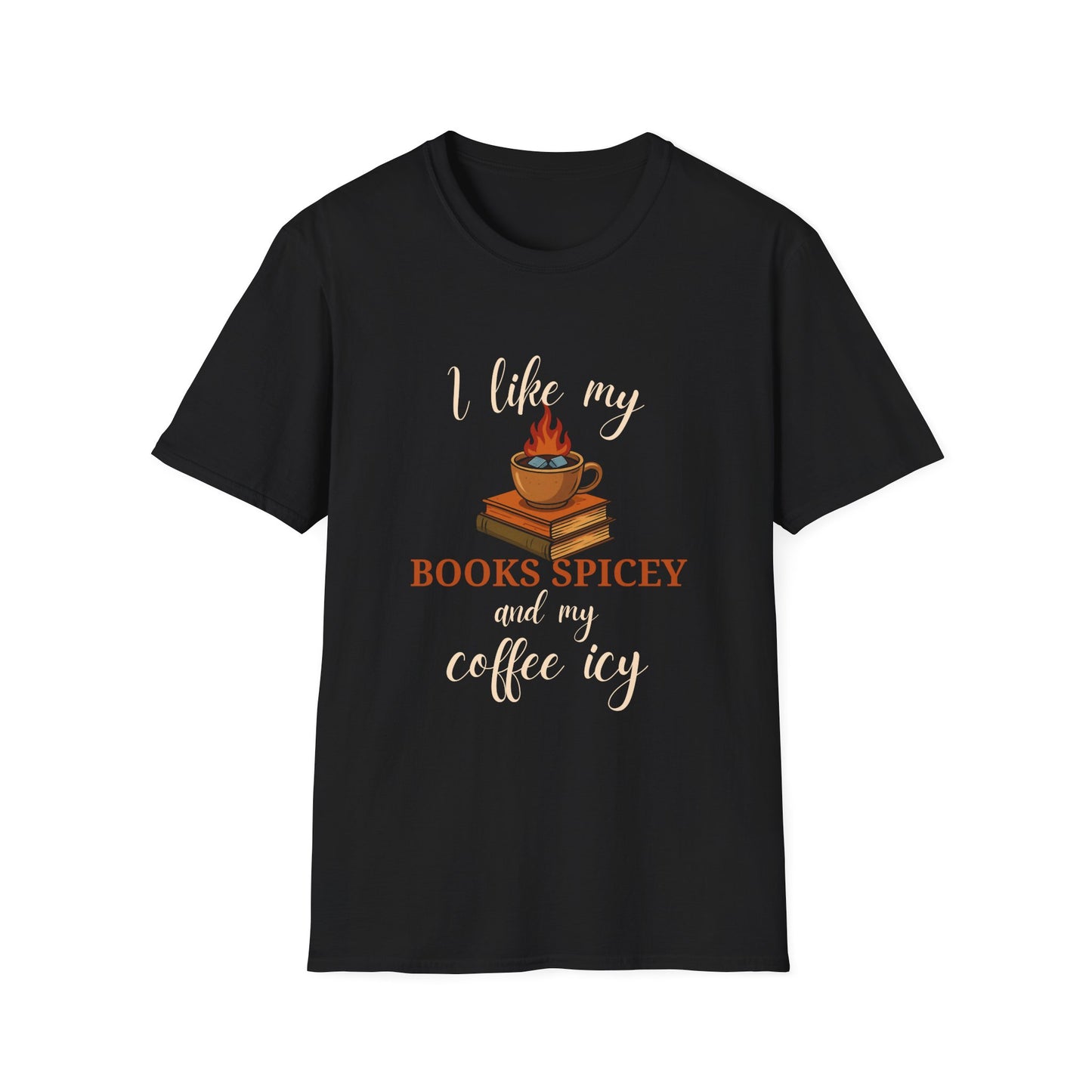 I Like my Books Spicey & My Coffee Icy - T-Shirt