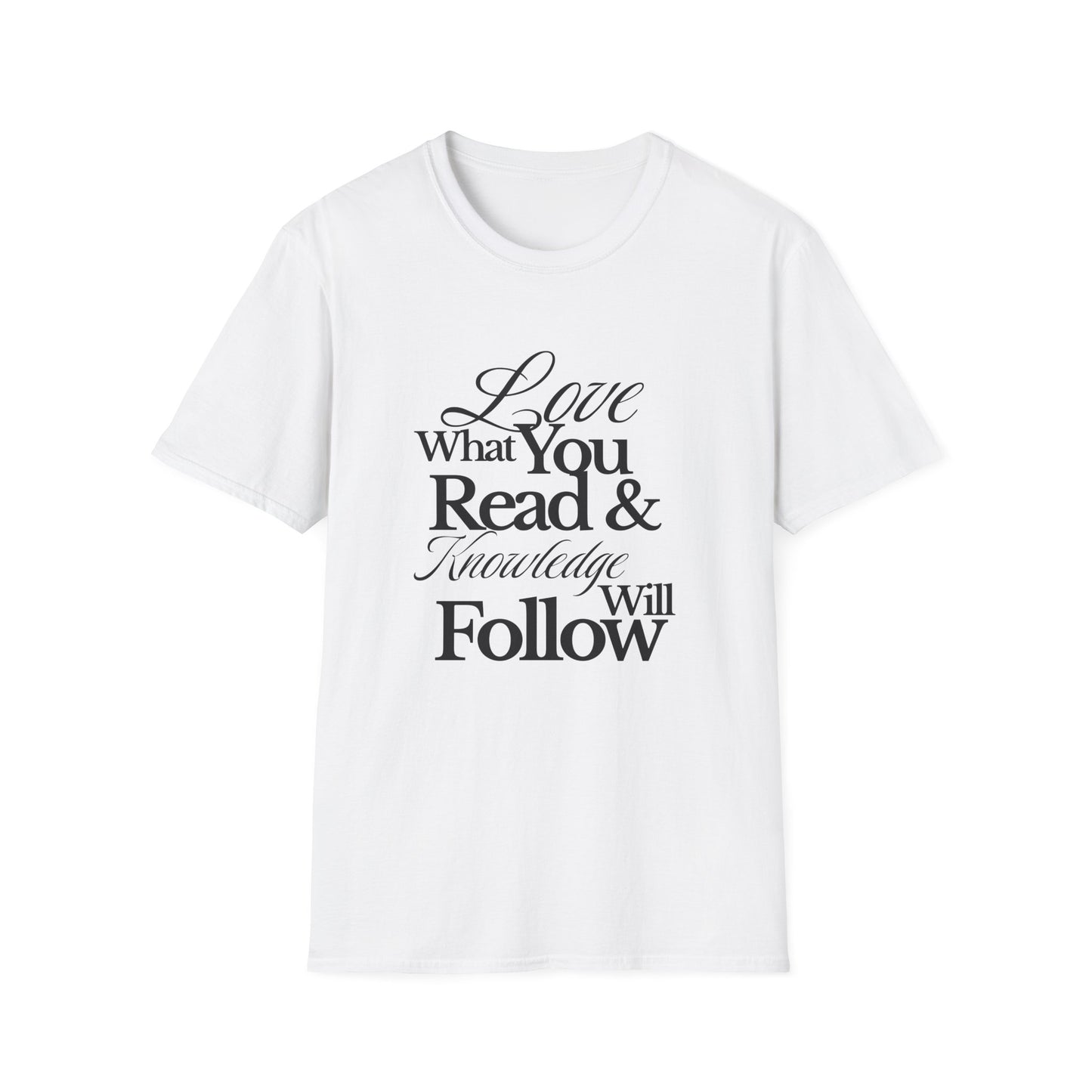 Love What You Read & Knowledge Will Follow - T-Shirt