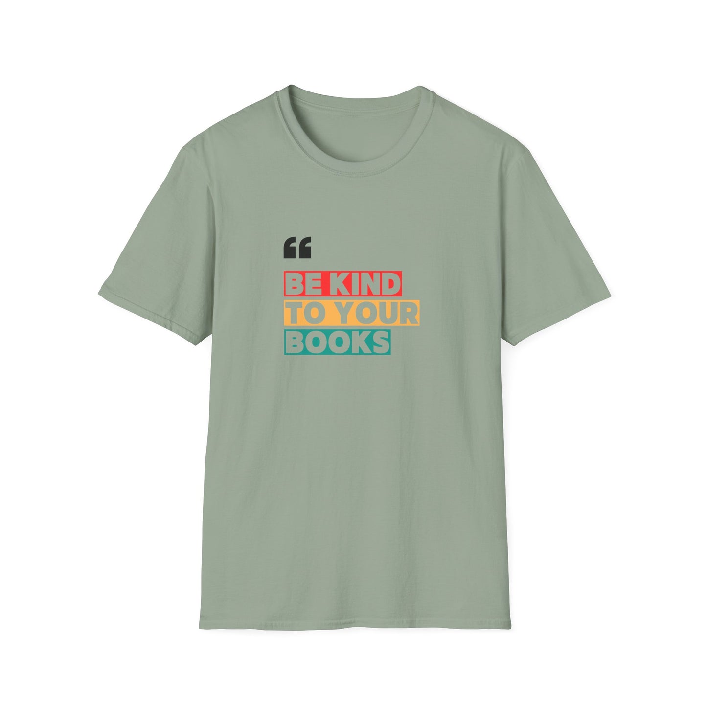 Be Kind To Your Books - T-Shirt