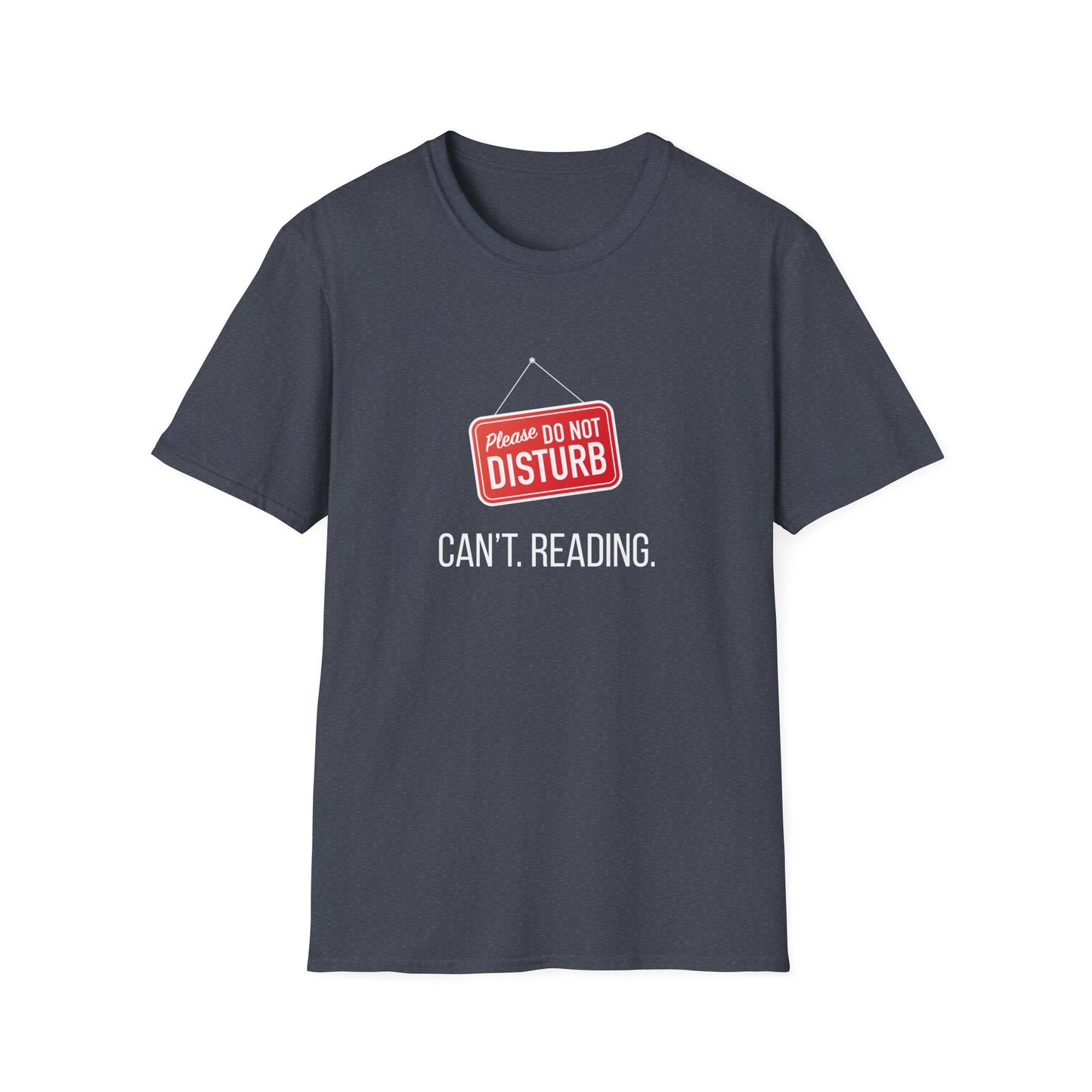 Please Do Not Disturb, Can't. Reading. - T-Shirt