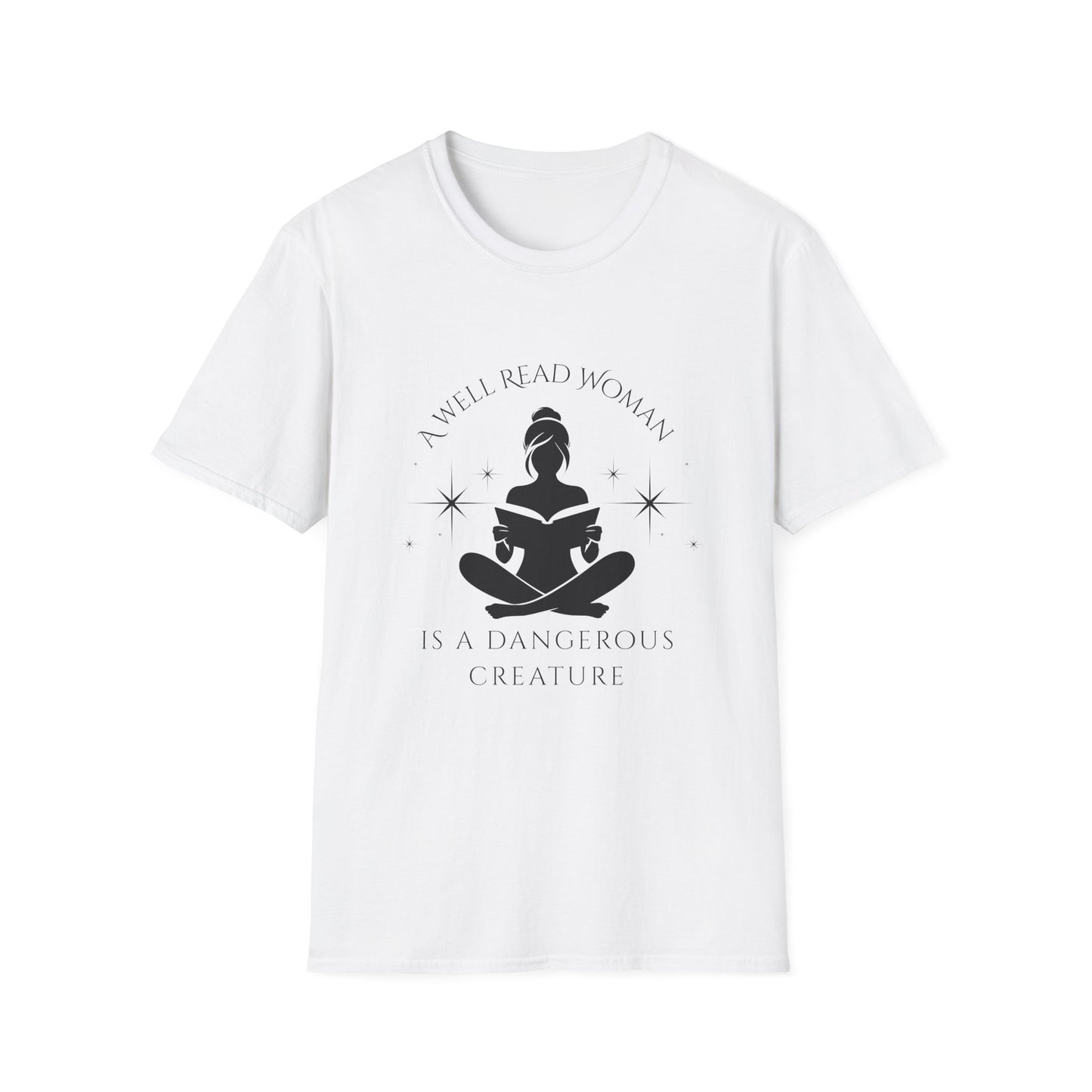 A Well Read Woman, is a Dangerous Creature - T-Shirt