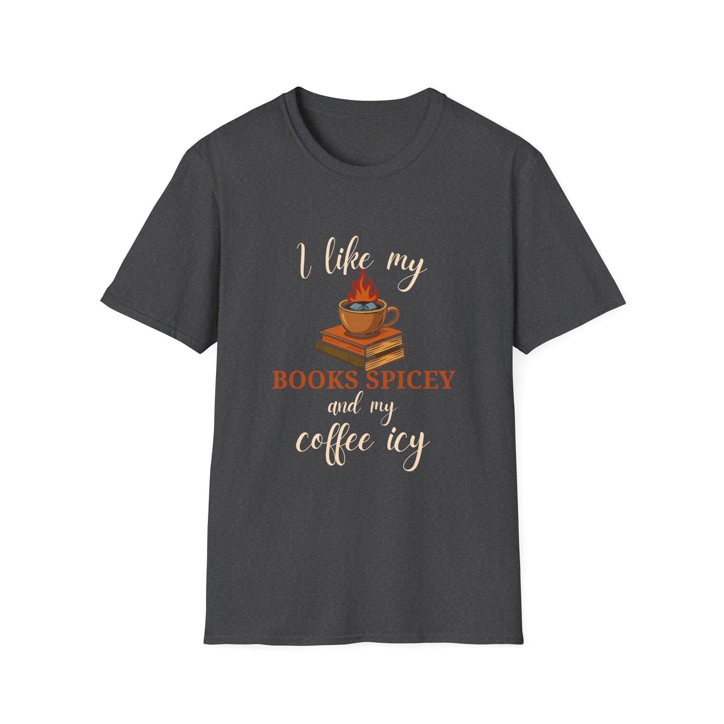 I Like my Books Spicey & My Coffee Icy - T-Shirt