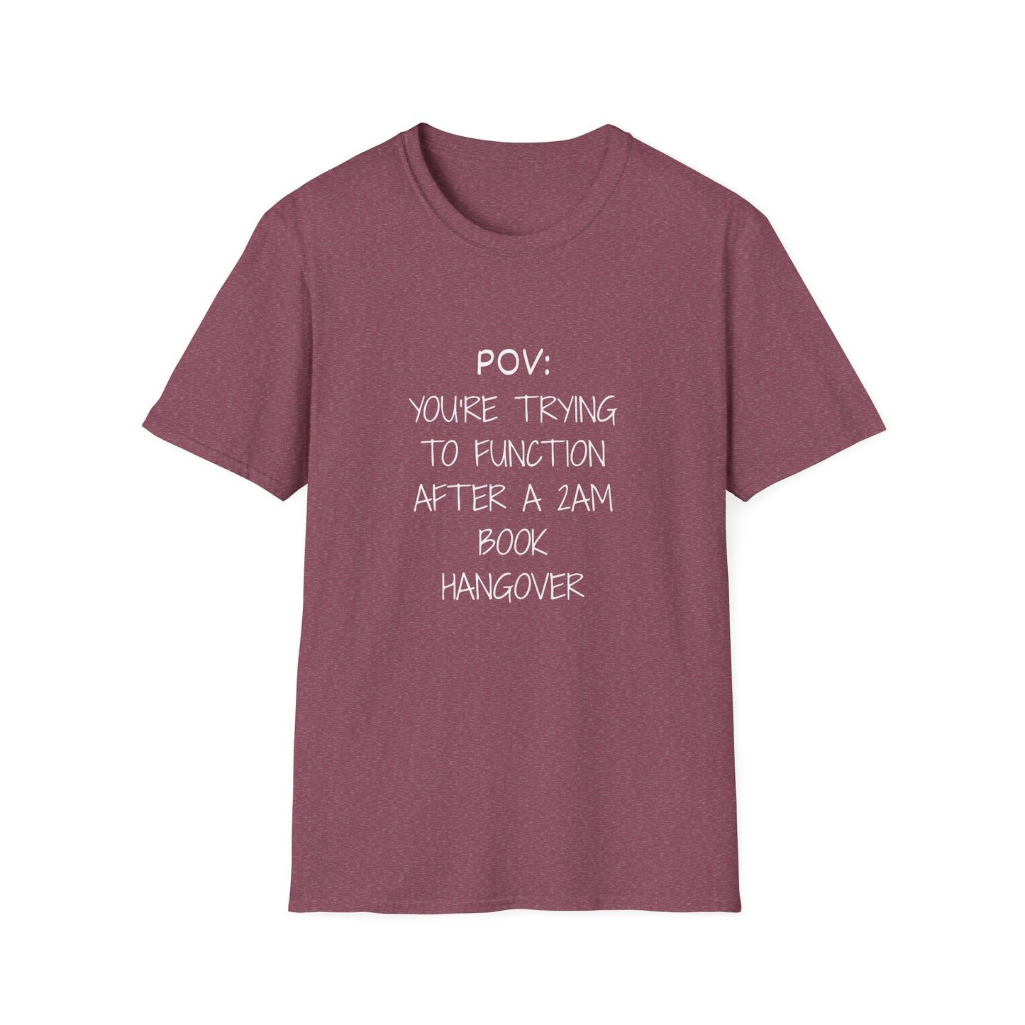 POV: Trying to Function After a 2am Book Hangover - T-Shirt