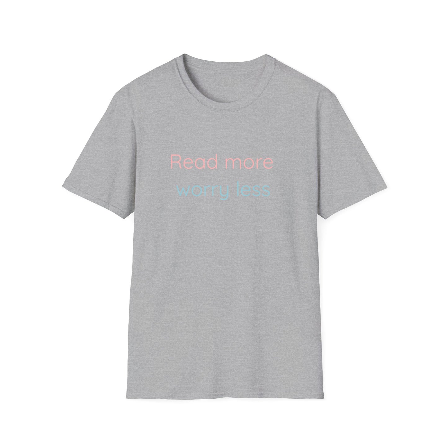 Read More, Worry Less - T-Shirt