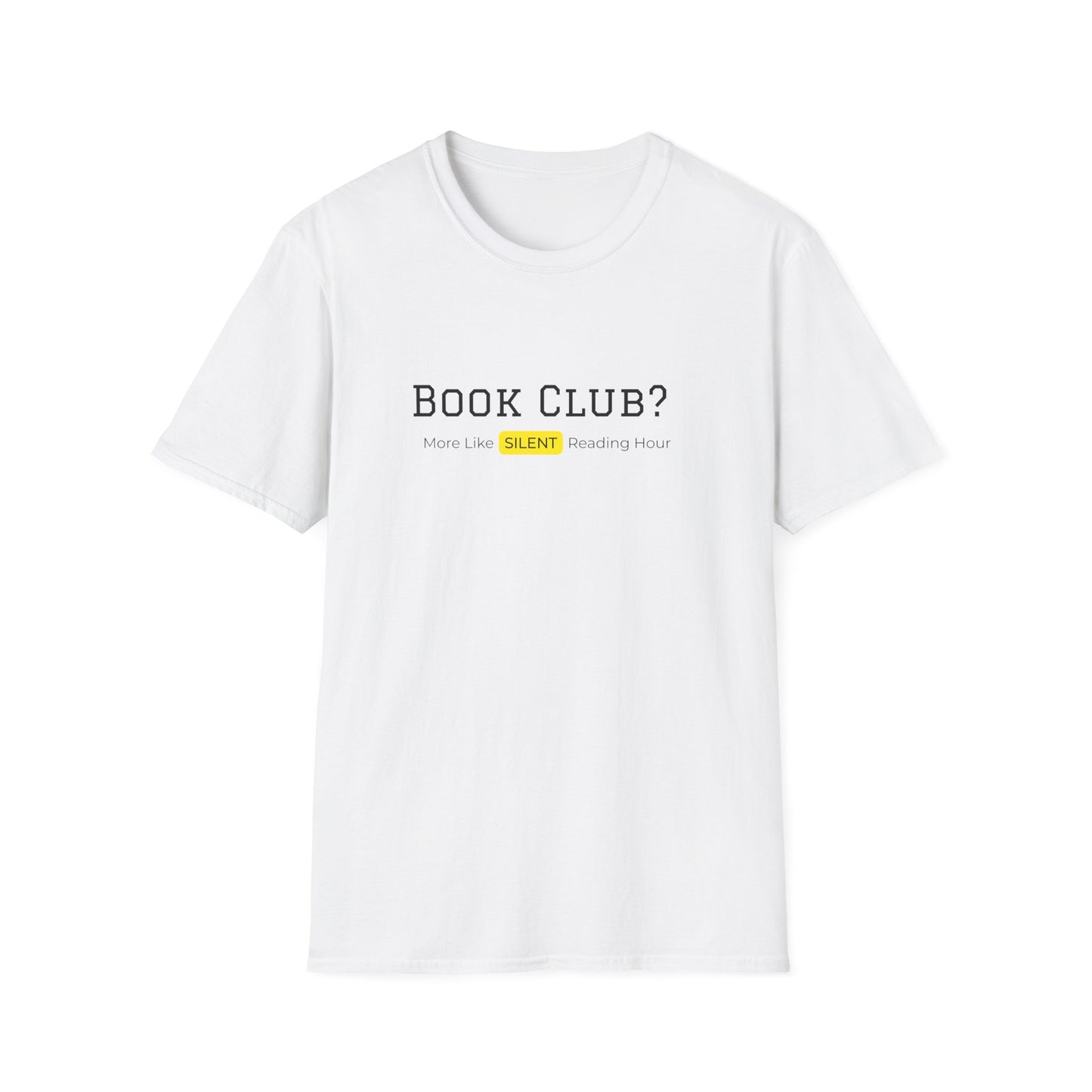 Bookclub? More Like Silent Reading Hour - T-Shirt