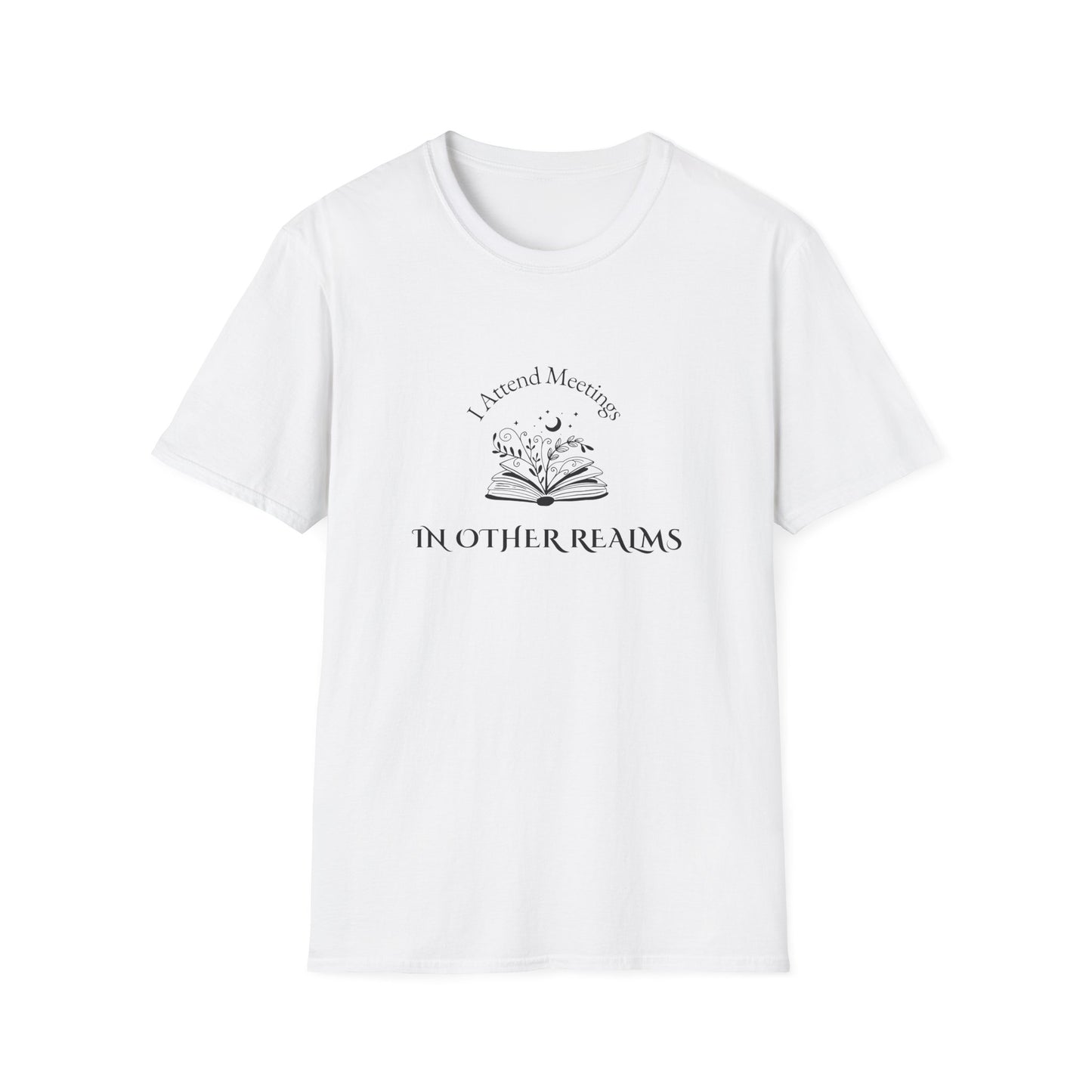 I Attend Meetings in Other Realms - T-Shirt