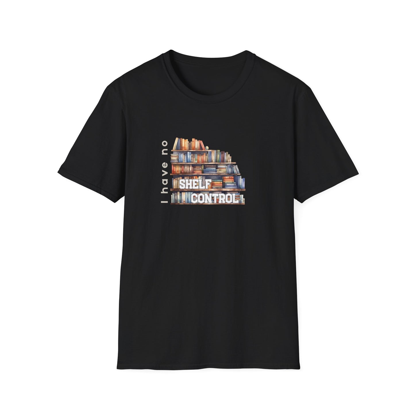 I Have No Shelf Control - T-Shirt