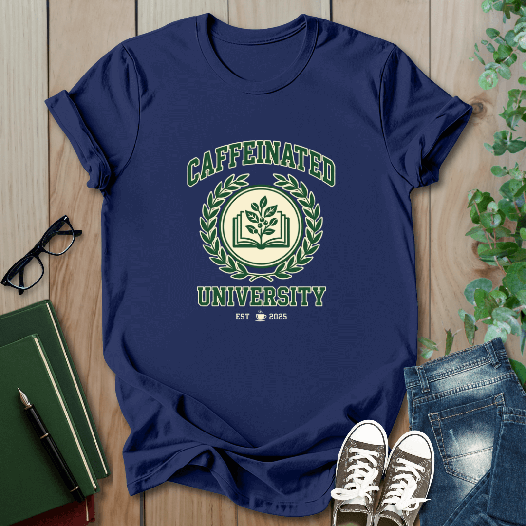 Caffeinated University - T-Shirt
