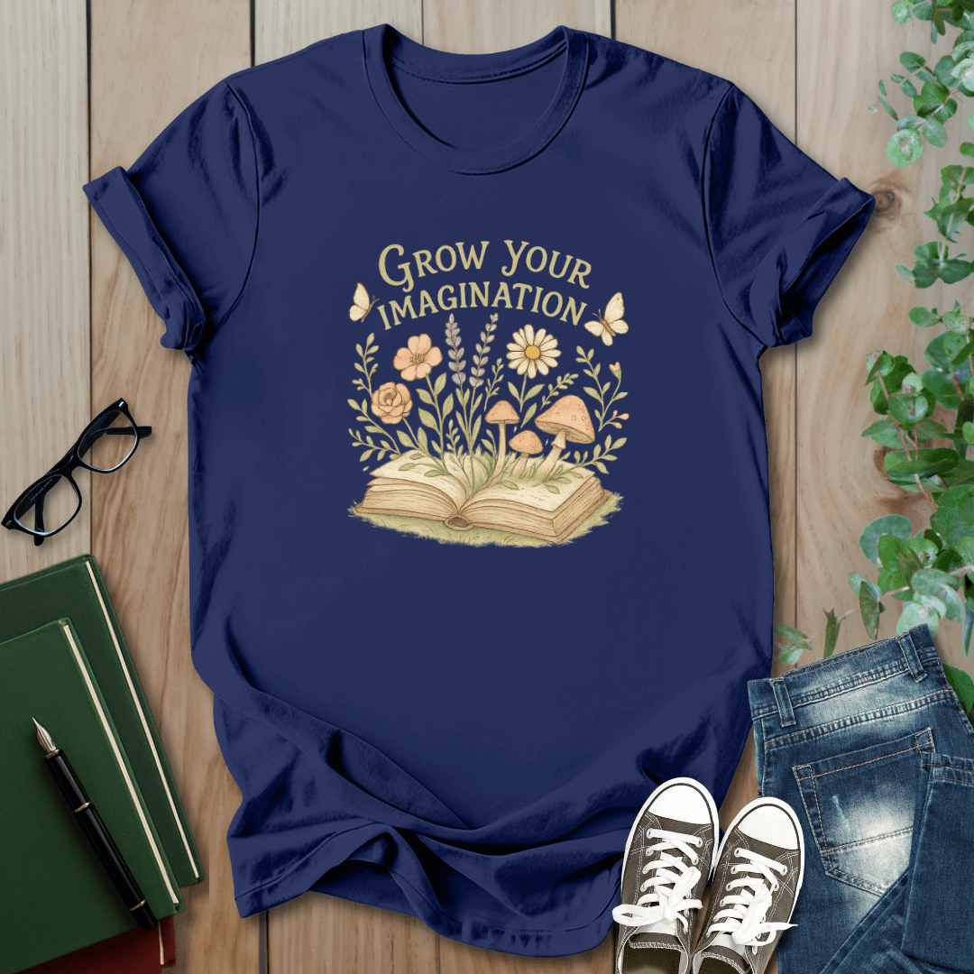 Grow Your Imagination - T-Shirt