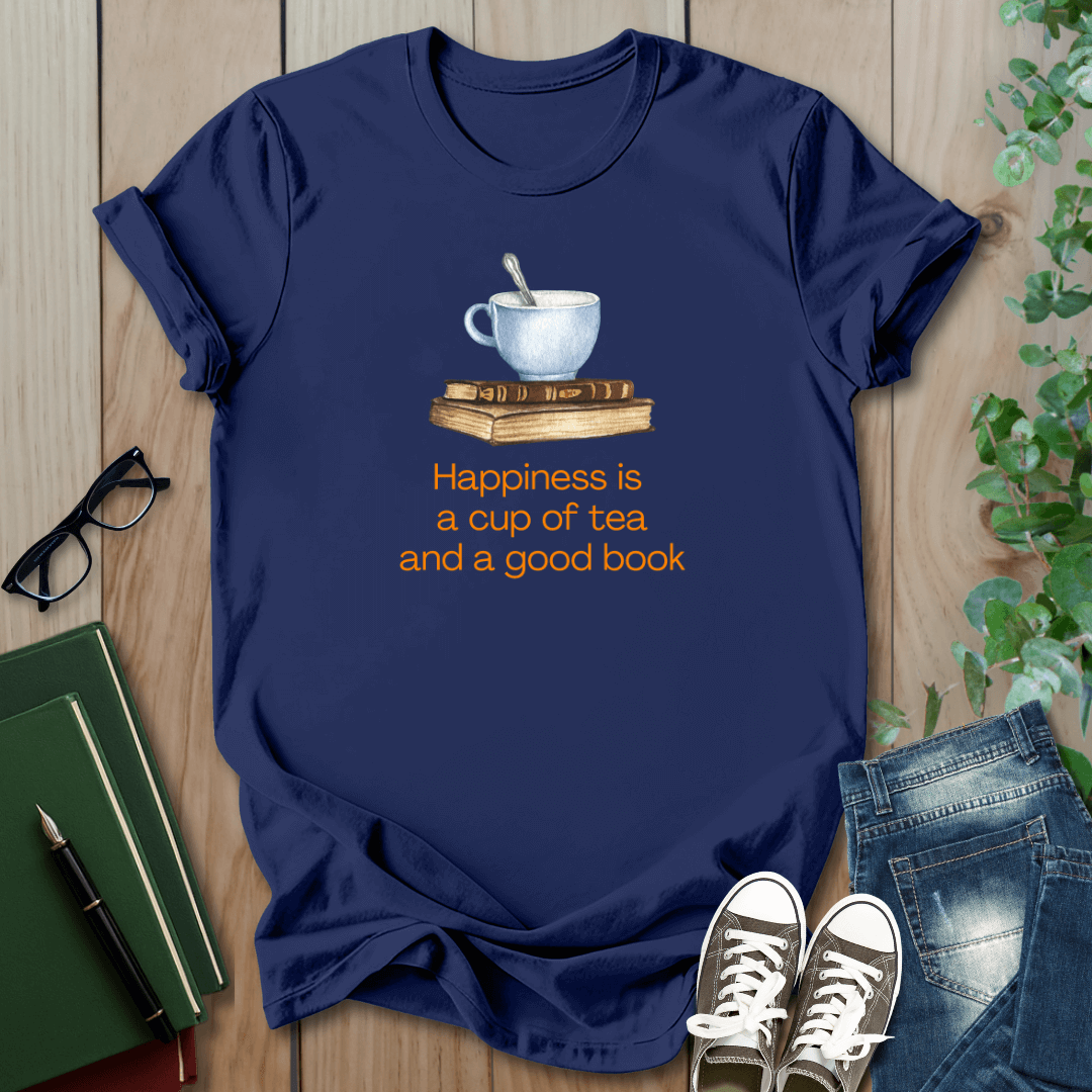 Happiness is a Cup of Tea And a Good Book - T-Shirt