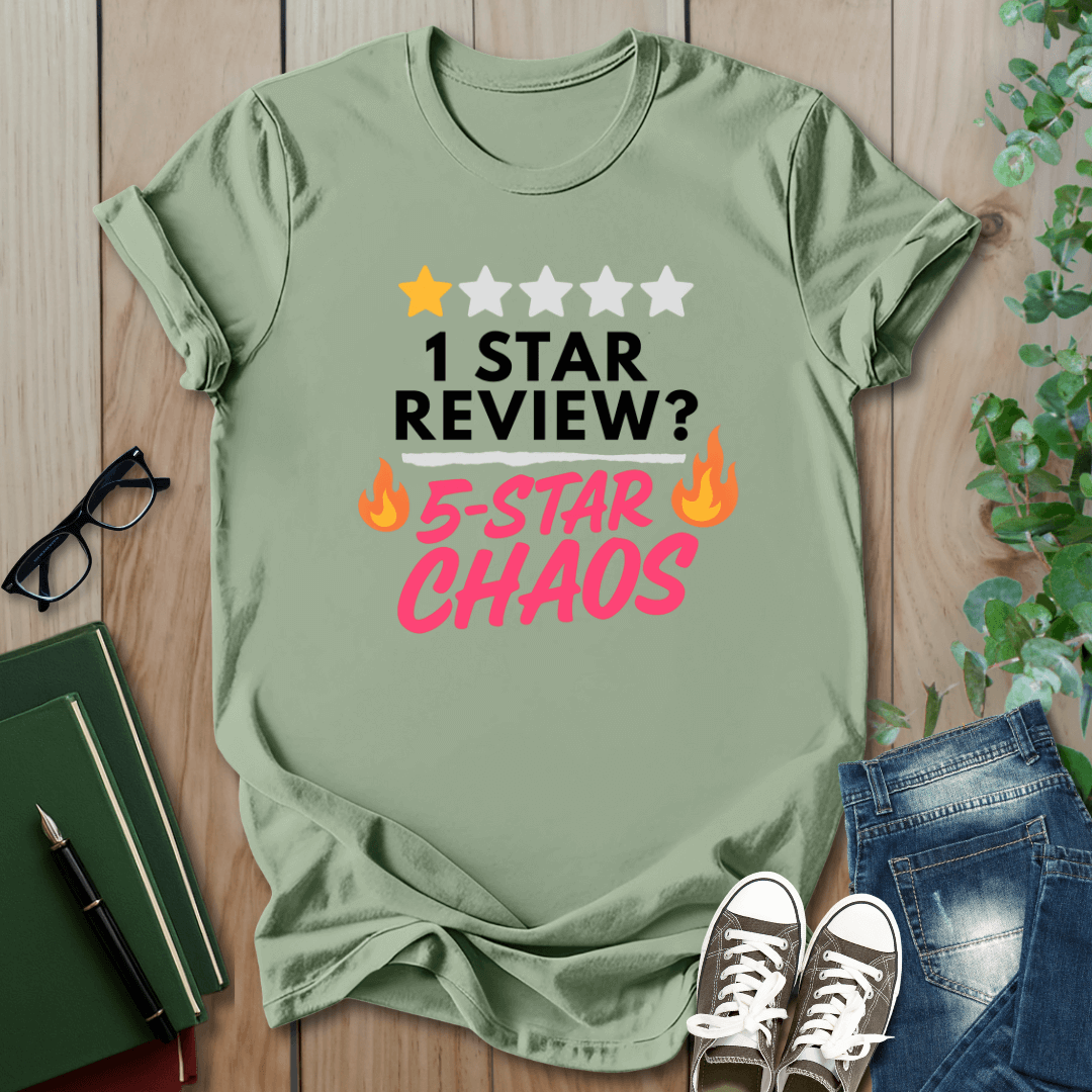 1 Star Review, 5 Star Chaos - T-Shirt
