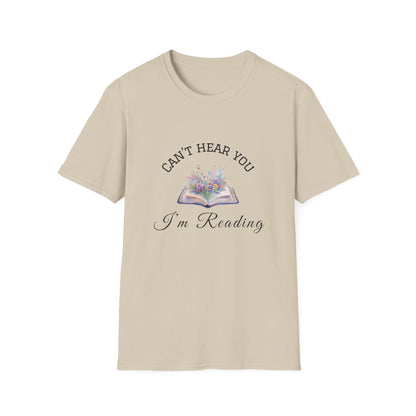 Can't Hear You I'm Reading - T-Shirt