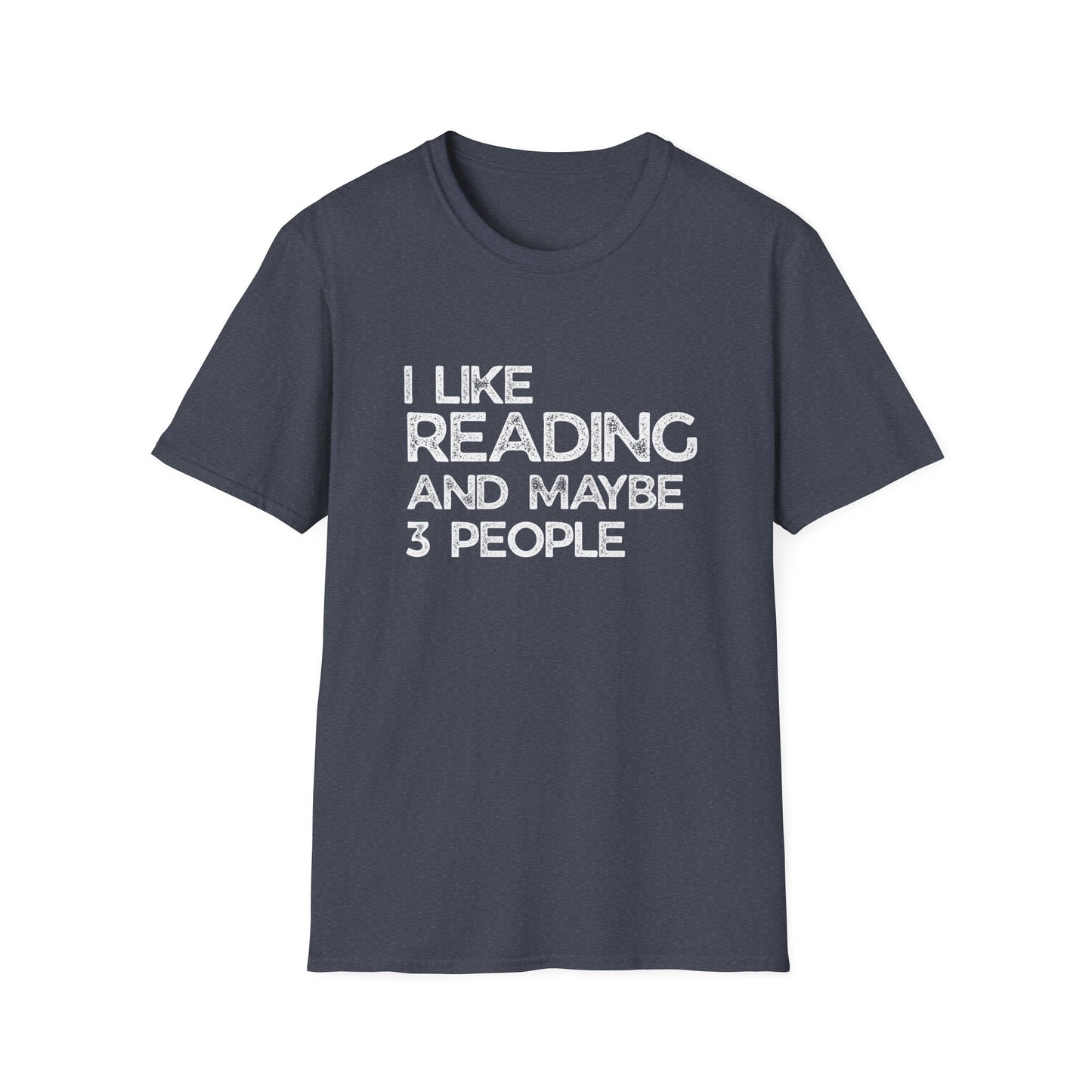 I Like Reading And Maybe 3 People - T-Shirt