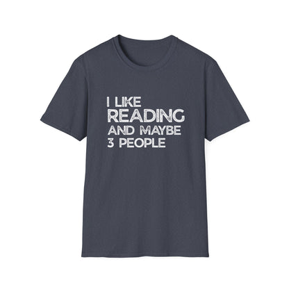 I Like Reading And Maybe 3 People - T-Shirt