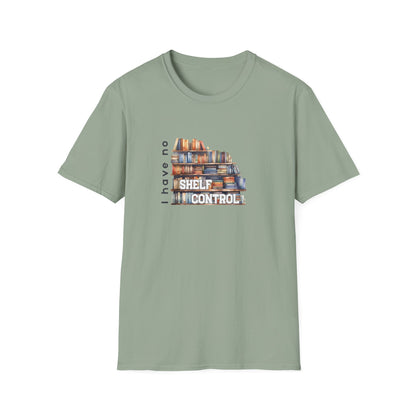 I Have No Shelf Control -  T-Shirt