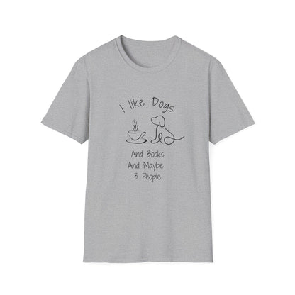 I Like Dogs & Books & Maybe 3 People - T-Shirt