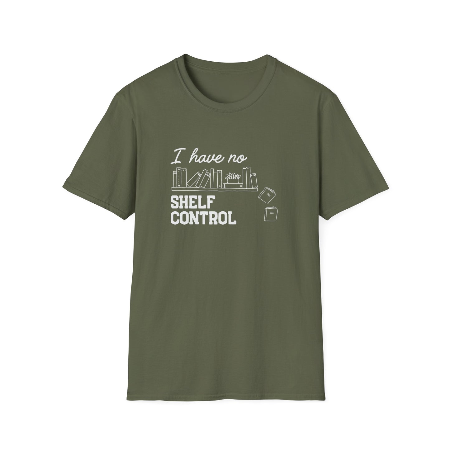 I Have No Shelf Control - T-Shirt