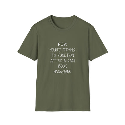 POV: Trying to Function After a 2am Book Hangover - T-Shirt