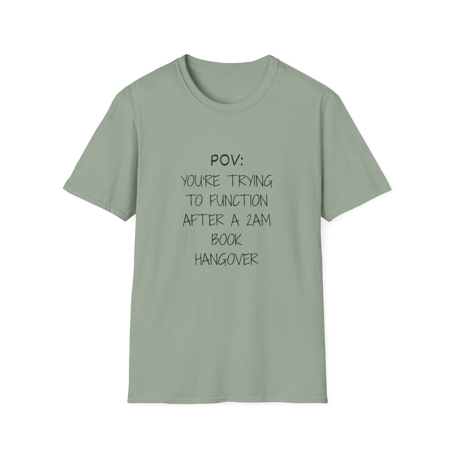 POV: Trying to Function After a 2am Book Hangover - T-Shirt