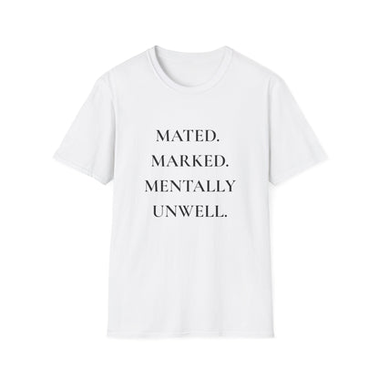 Romantasy, Marked. Mated. Mentally Unwell. - T-Shirt