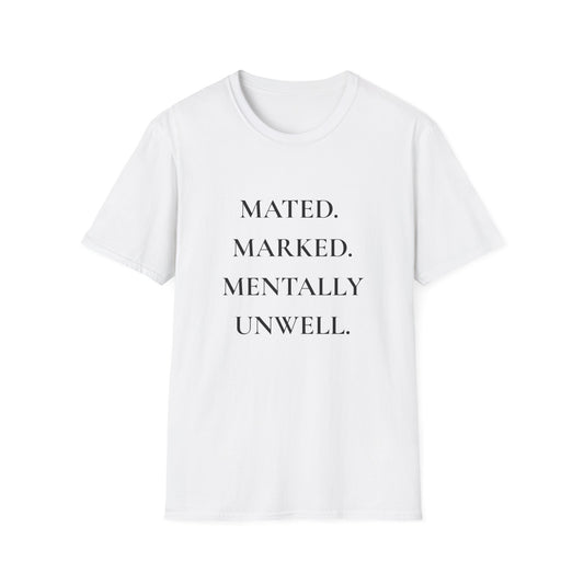 Romantasy, Marked. Mated. Mentally Unwell. - T-Shirt