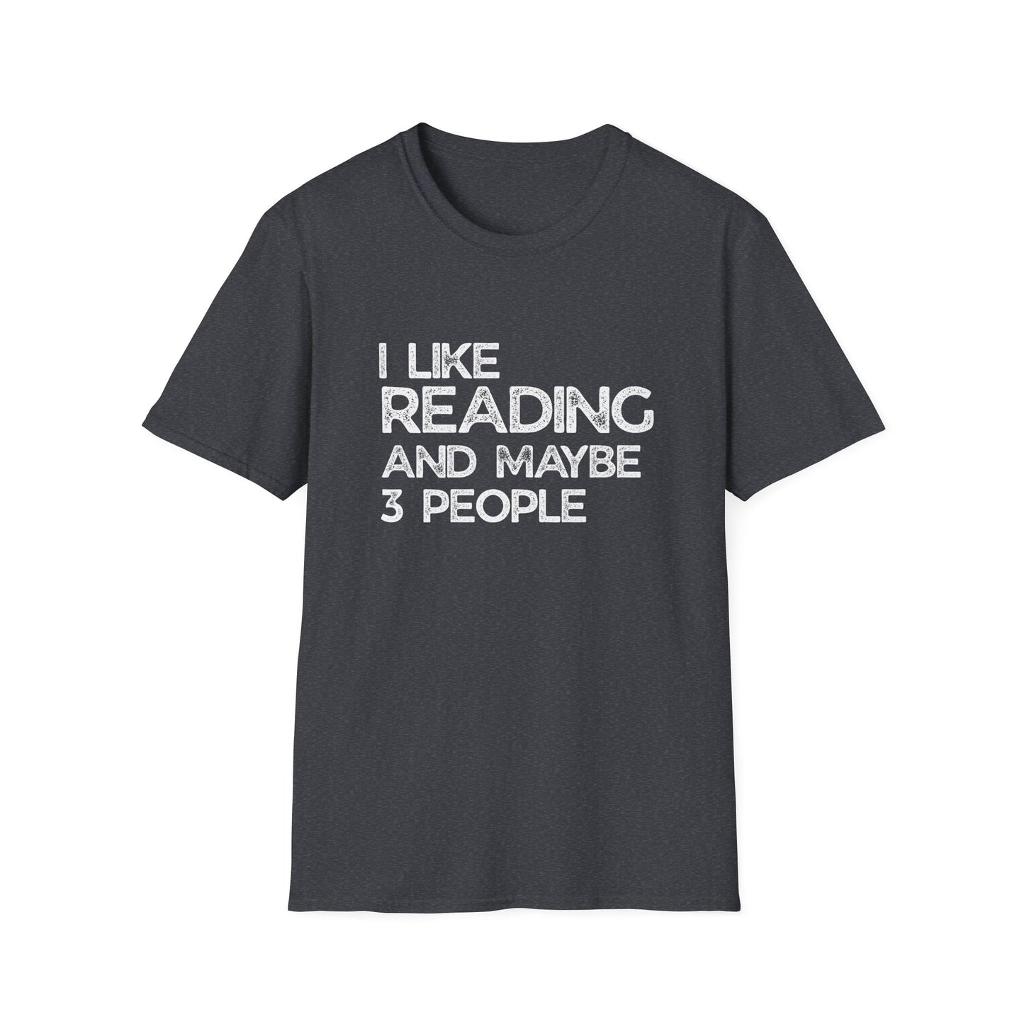 I Like Reading And Maybe 3 People - T-Shirt