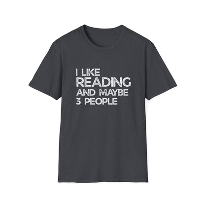 I Like Reading And Maybe 3 People - T-Shirt