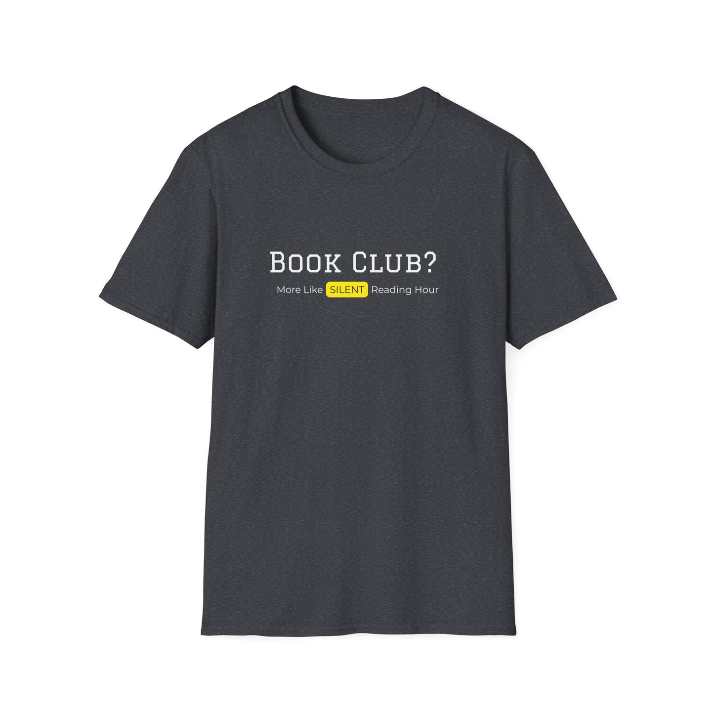 Bookclub? More Like Silent Reading Hour - T-Shirt