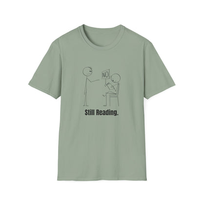 Funny Still Reading - T-Shirt