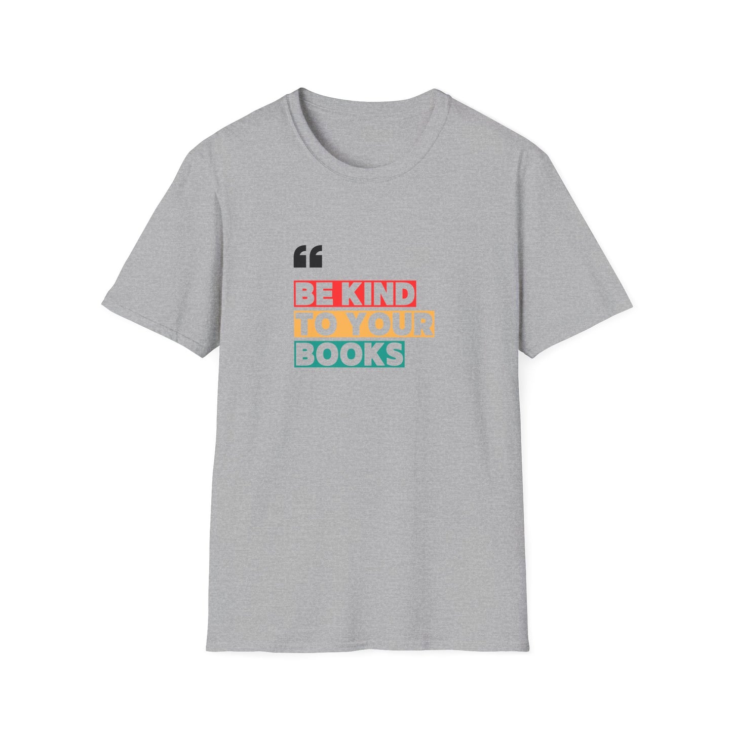 Be Kind To Your Books - T-Shirt
