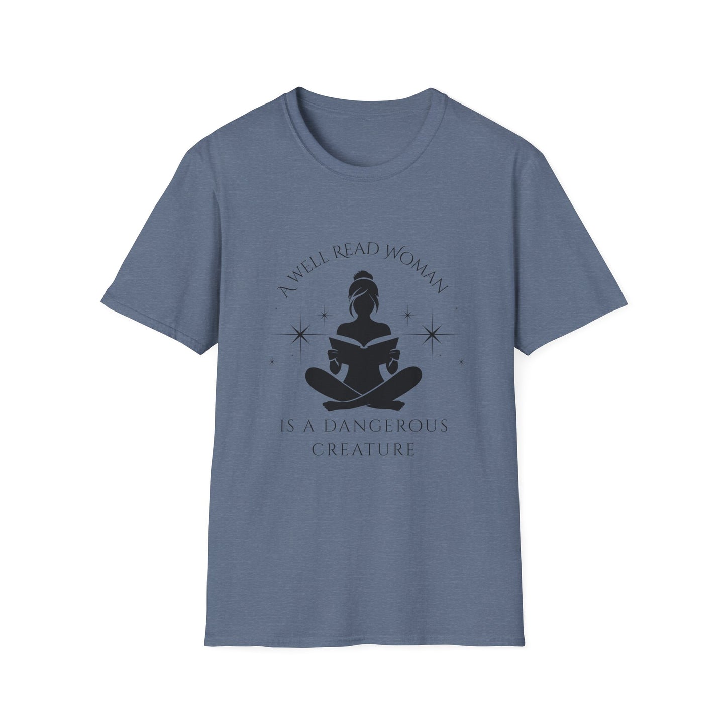 A Well Read Woman, is a Dangerous Creature - T-Shirt