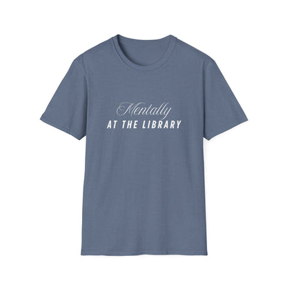 Mentally, At The Library - T-Shirt