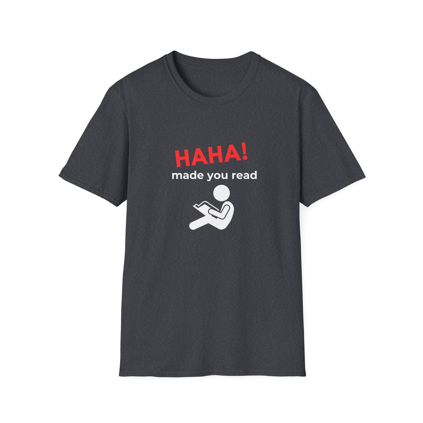 HAHA, Made You Read - T-Shirt