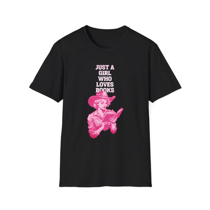 Just A Girl Who Loves Books - Cowgirl T-Shirt