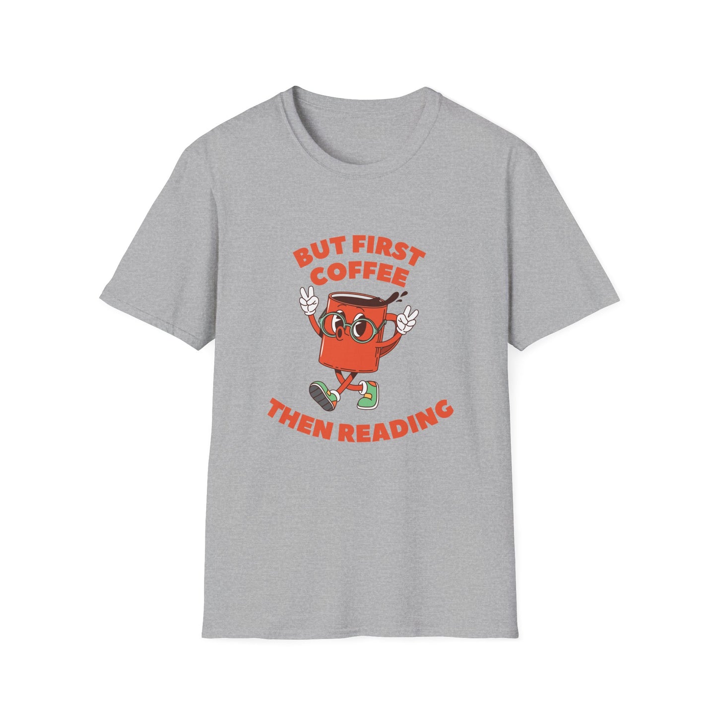 But First Coffee, Then Reading -  T-Shirt