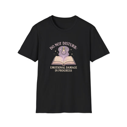 Do Not Disturb, Emotional Damage In Progress - T-Shirt