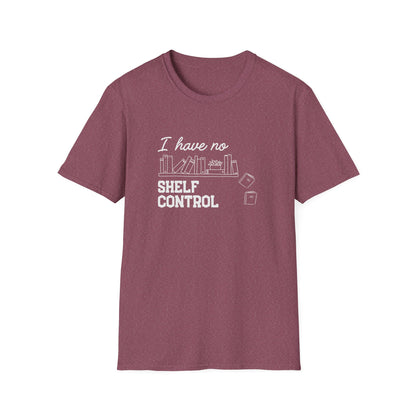 I Have No Shelf Control - T-Shirt