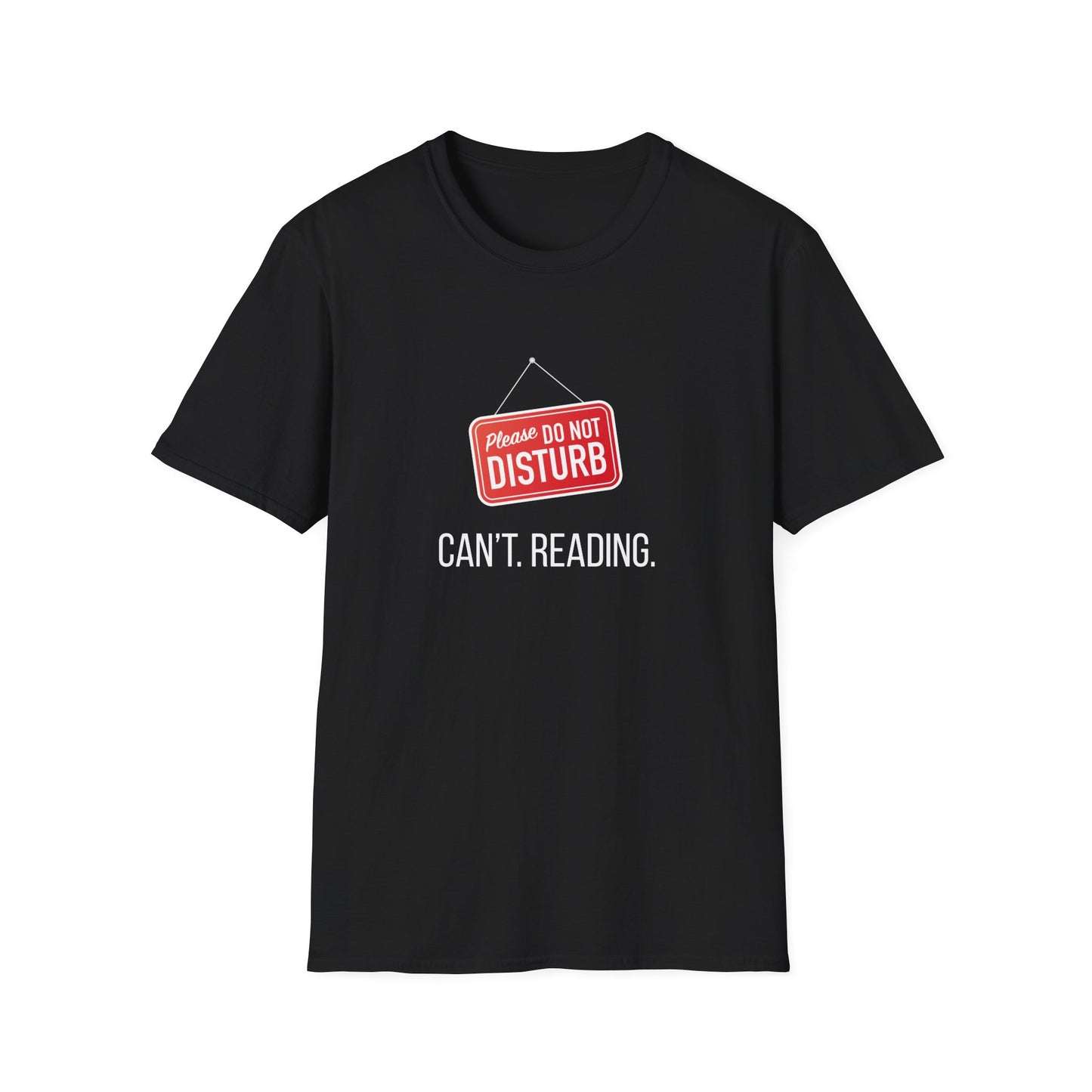 Please Do Not Disturb, Can't. Reading. - T-Shirt