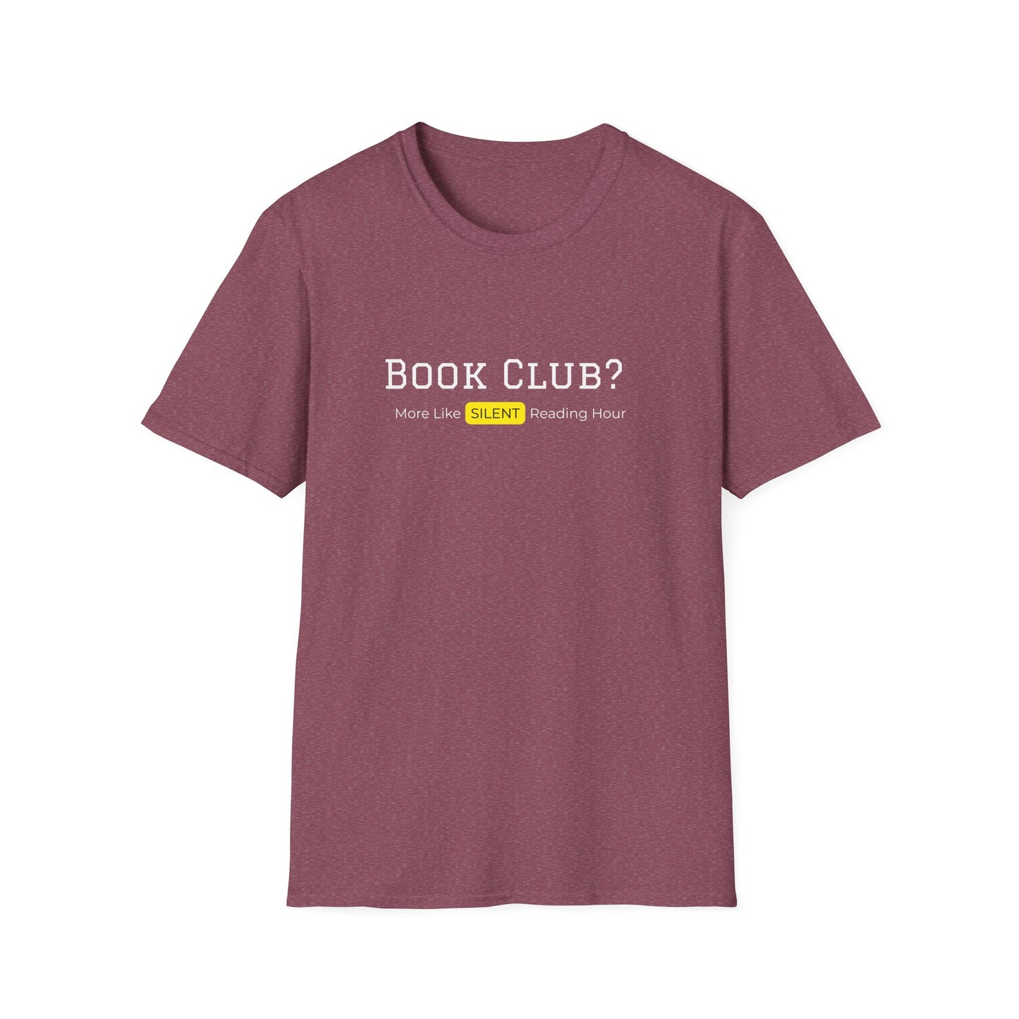 Bookclub? More Like Silent Reading Hour - T-Shirt