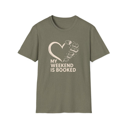 My Weekend is Booked - T-Shirt