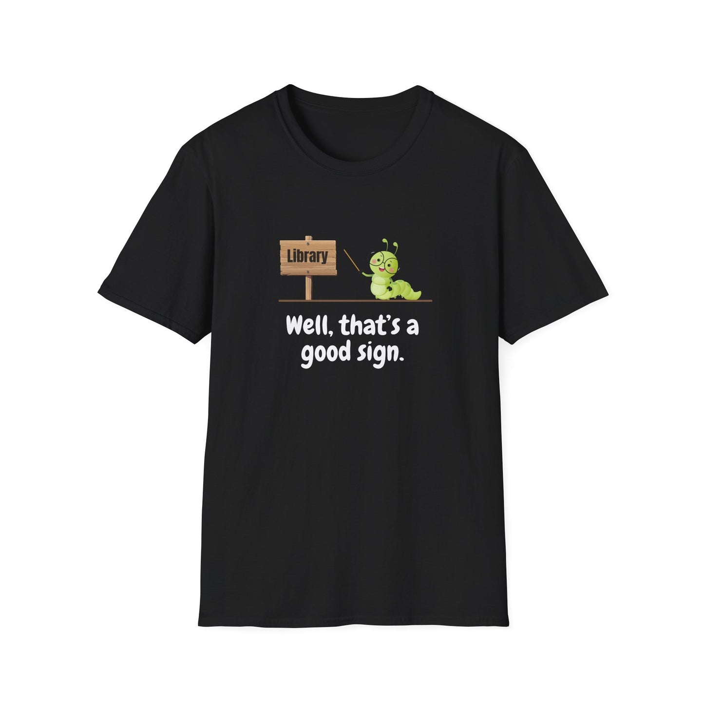 Library, That's a Good Sign - T-Shirt