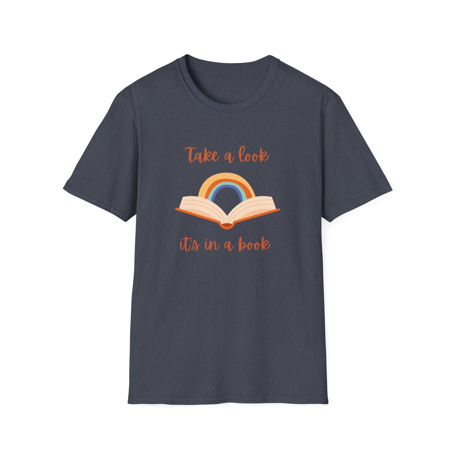 Take a Look, It's In a Book - T-Shirt